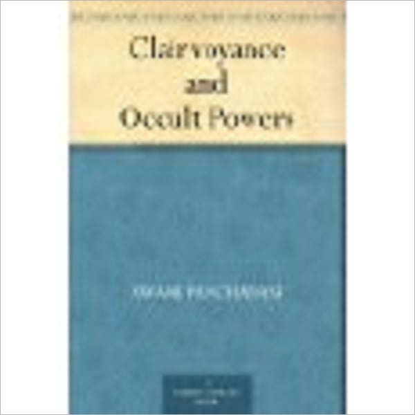 CLAIRVOYANCE AND OCCULT POWERS (150 page)
