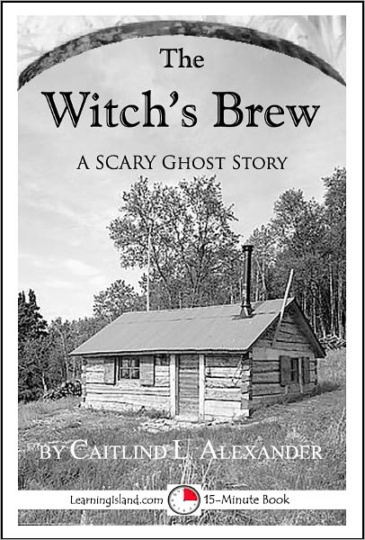 The Witch's Brew: A Scary 15-Minute Ghost Story