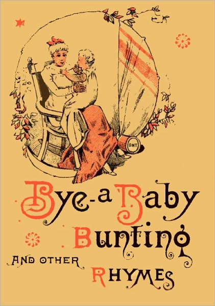 Bye-a Baby Bunting and Other Rhymes
