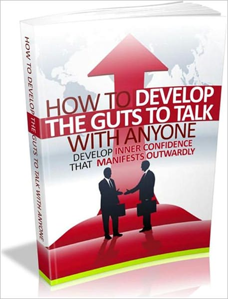 How to Develop the Guts to Talk with Anyone (Well-formatted Edition)
