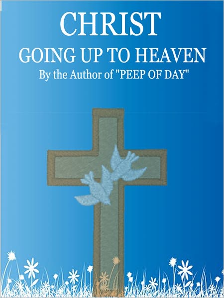 Christ Going Up to Heaven: A Short Story, a Poem, and a Prayer