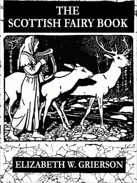 The Scottish Fairy Book: Thirty Fairy Tales for Children (Illustrated)