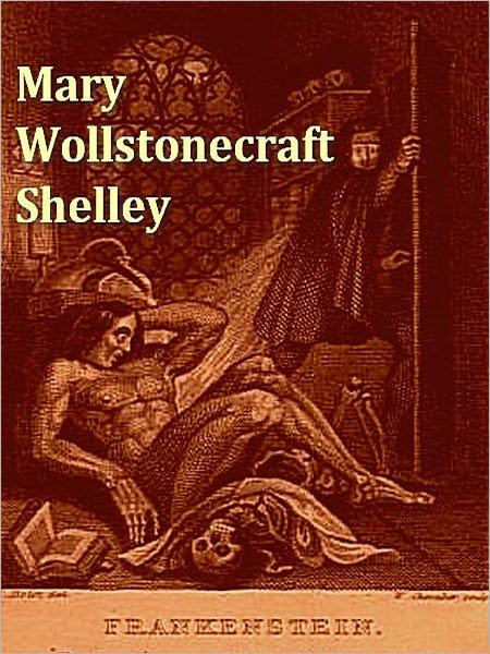 Frankenstein, Or the Modern Prometheus