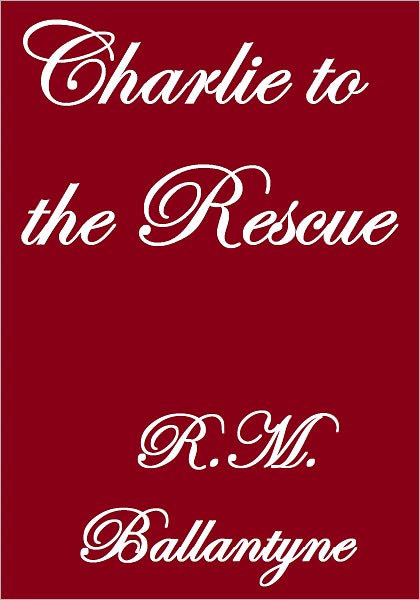Charlie To The Rescue