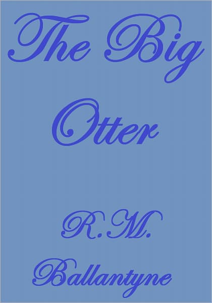The Big Otter