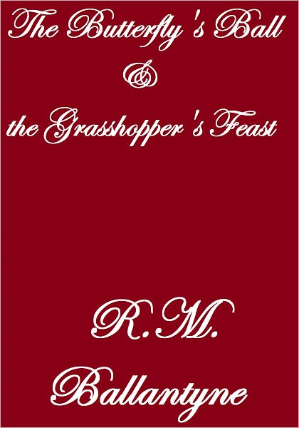 The Butterfly's Ball and the Grasshopper's Feast