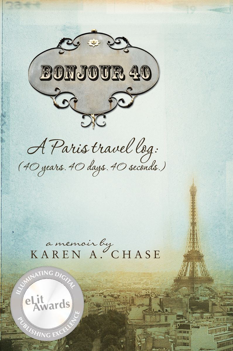 Bonjour 40: A Paris Travel Log (40 years. 40 days. 40 seconds.)