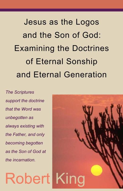 Jesus as the Logos and the Son of God: Examining the Doctrines of Eternal Sonship and Eternal Generation