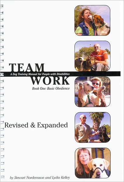 Teamwork - A Dog Training Manual for People with Disabilities, Revised Edition
