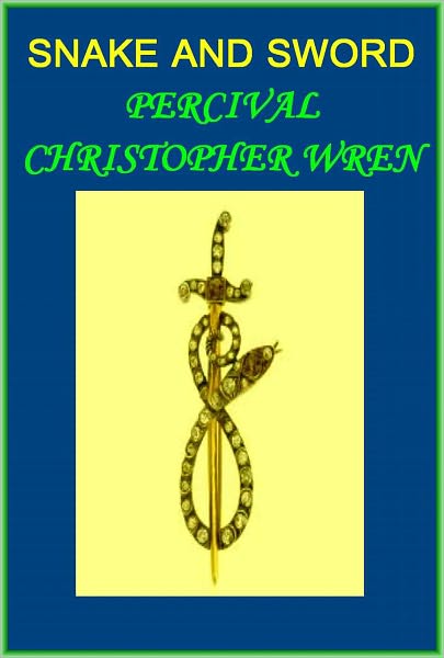 Snake and Sword by Percival Christopher Wren