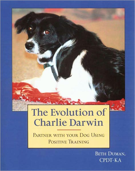 The Evolution of Charlie Darwin - Partner with your Dog Using Positive Training