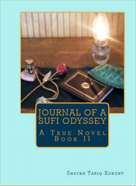 Journal of a Sufi Odyssey A True Novel Book II