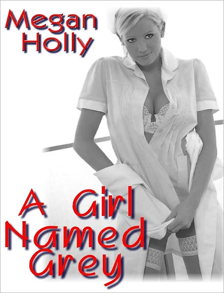 A Girl Named Grey (She's 18 & Ready! - erotica/erotic story)