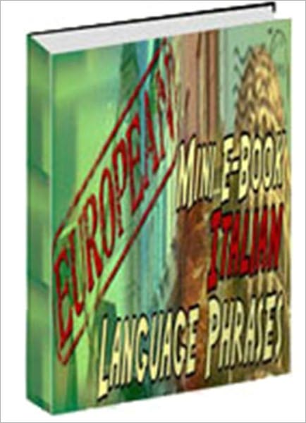 European Mini E-Book Italian Language Phrases - Learn Italian Conversation Quickly