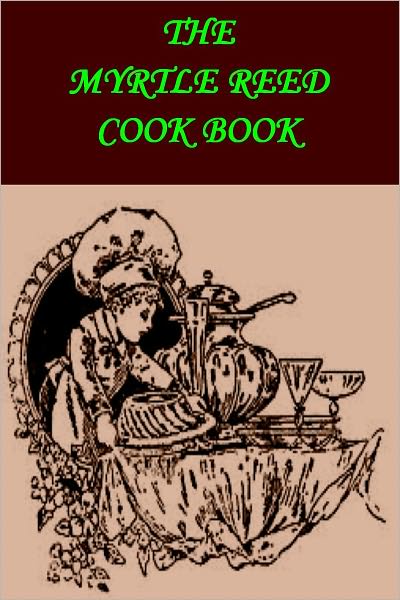 THE MYRTLE REED COOK BOOK