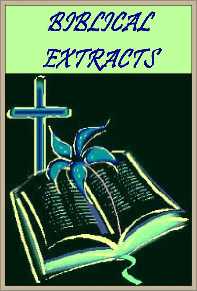 BIBLICAL EXTRACTS Or The Holy Scriptures Analyzed; Showing Its Contradictions, Absurdities, And Immoralities