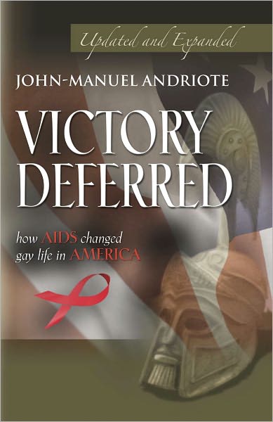 Victory Deferred: How AIDS Changed Gay Life in America