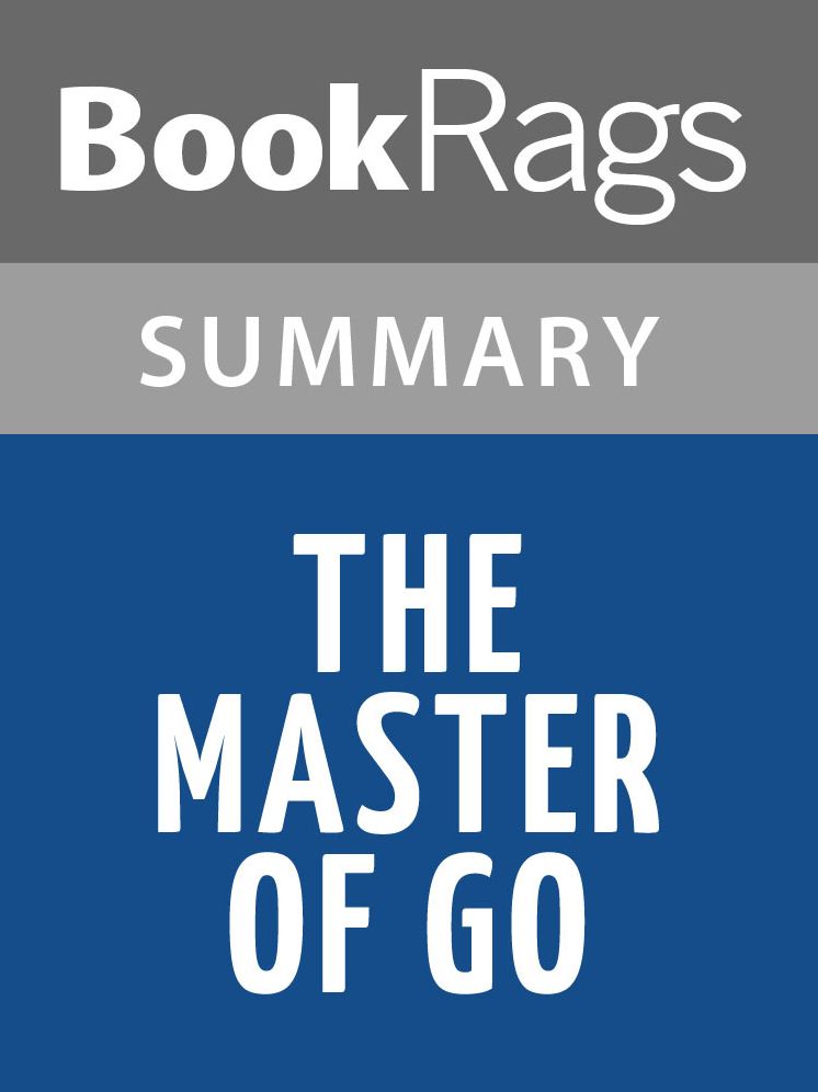 The Master of Go by Yasunari Kawabata l Summary & Study Guide