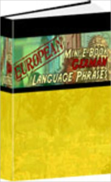 European Mini E-Book German Language Phrases - Learn German Conversation Quickly!
