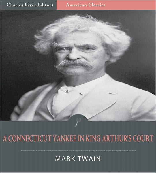 A Connecticut Yankee in King Arthur's Court (Illustrated)