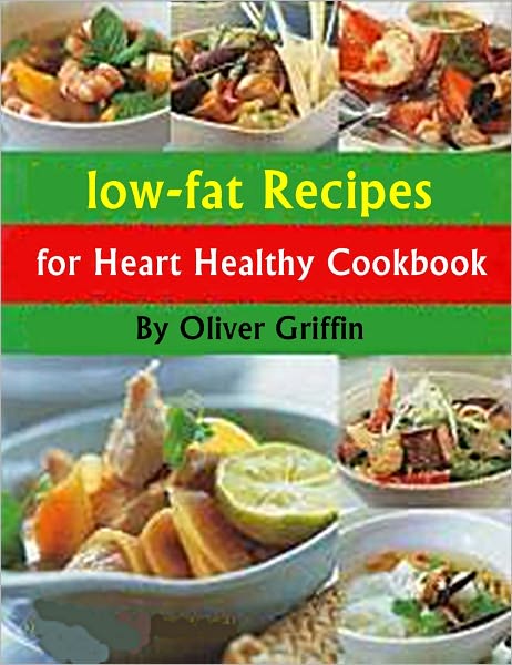 Low fat Recipes for Heart Healthy Cookbook
