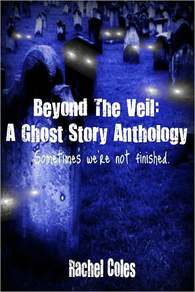 Beyond The Veil: A Ghost Story Anthology