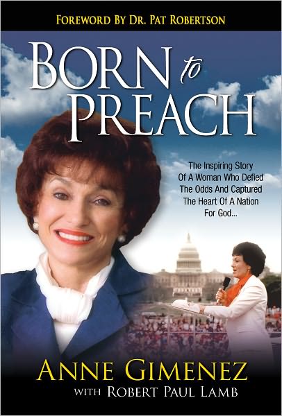 Born To Preach: The Inspiring Story of a Woman Who Defied the Odds and Captured the Heart of a Nation for God