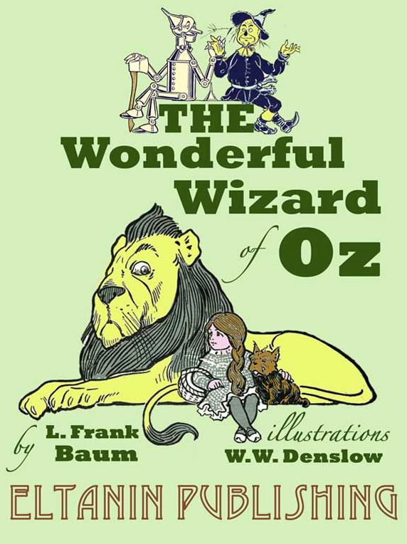 The Wonderful Wizard of Oz [Illustrated Eltanin Publishing Edition]