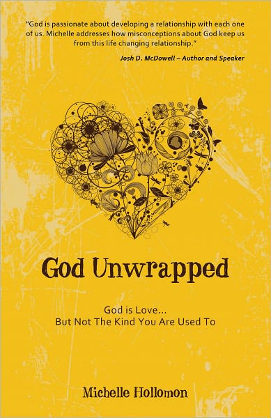 God Unwrapped: God is Love...But Not the Kind You Are Used To