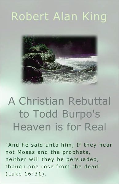 A Christian Rebuttal to Todd Burpo's Heaven is for Real