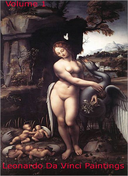 Leonardo Da Vinci Paintings: Volume 1 - A Collection Of Classic Paintings By Artist Leonardo Da Vinci!