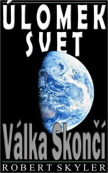 &Uacute;lomek Svet - 002 - V&aacute;lka Skonč&iacute; (Czech Edition)