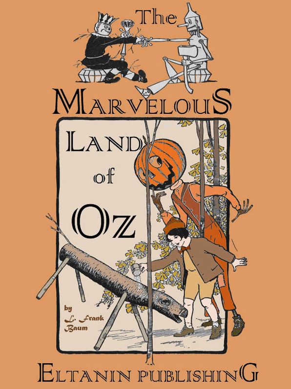 The Marvelous Land of Oz [Illustrated]