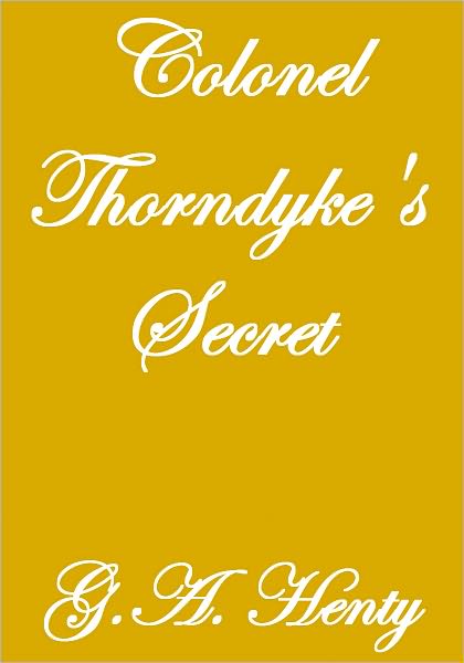 COLONEL THORNDYKE'S SECRET