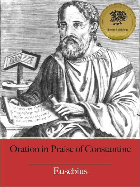 Oration in Praise of Constantine - Enhanced (Illustrated)
