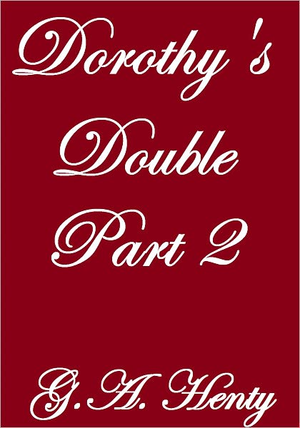 DOROTHY'S DOUBLE PART II