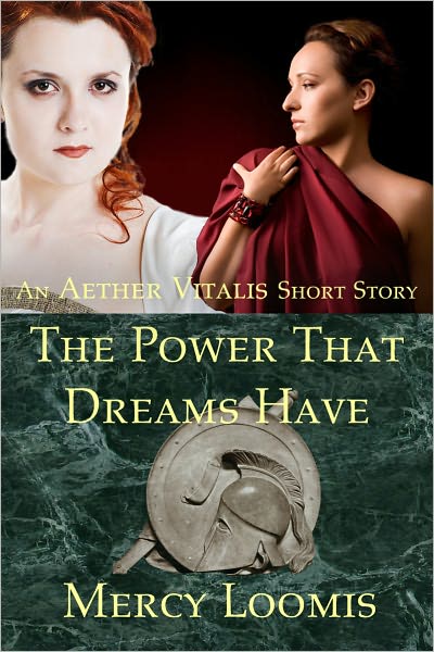 The Power That Dreams Have: an Aether Vitalis Short Story