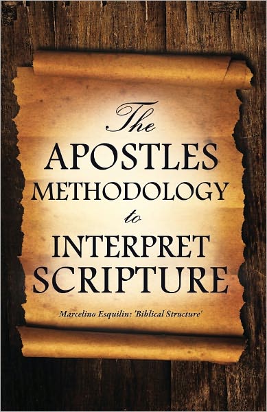 "The Apostles Methodology to Interpret Scripture"