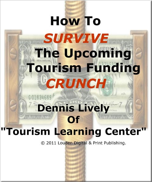 How To Survive The Upcoming Tourism Funding Crunch