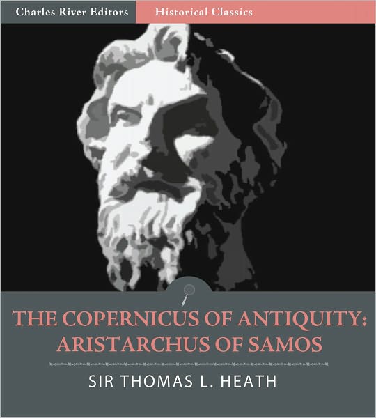 The Copernicus of Antiquity: Aristarchus of Samos