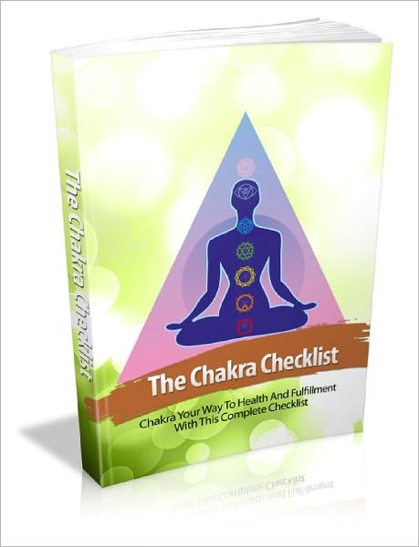 The Chakra Checklist Chakra Your Way To Health And Fulfillment With This Complete Checklist!