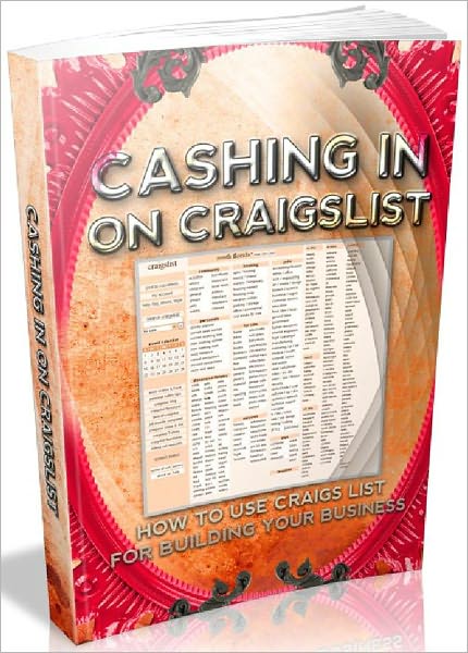 Cashing In On Craigslist - How To Use Craigs List For Building Your Business