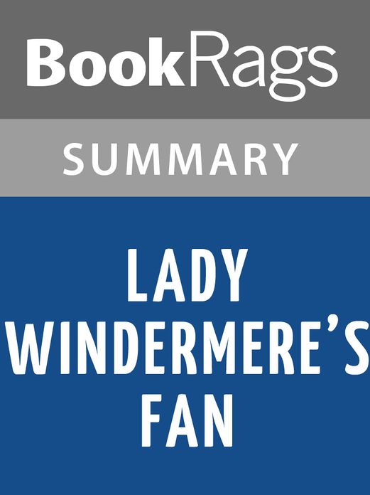 Lady Windermere’s Fan by Oscar Wilde Summary & Study Guide