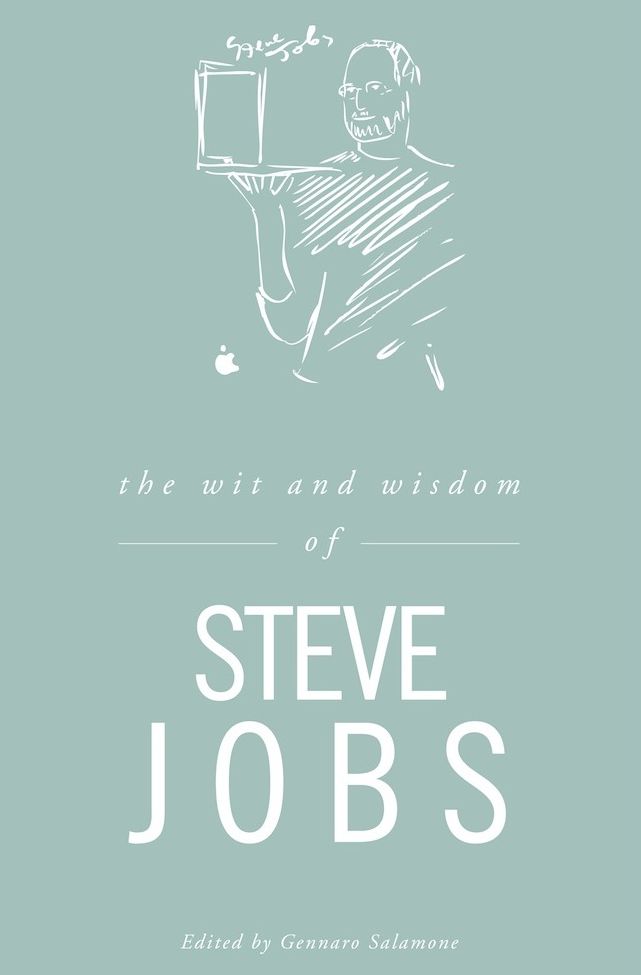 The Wit and Wisdom of Steve Jobs