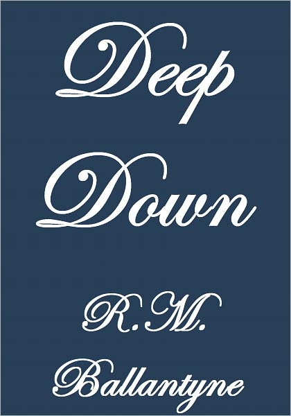 DEEP DOWN