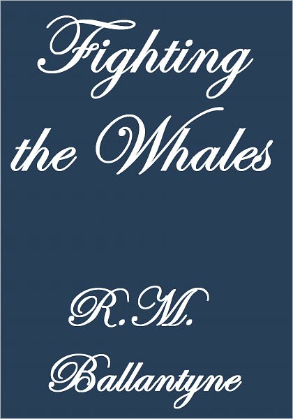 FIGHTING THE WHALES