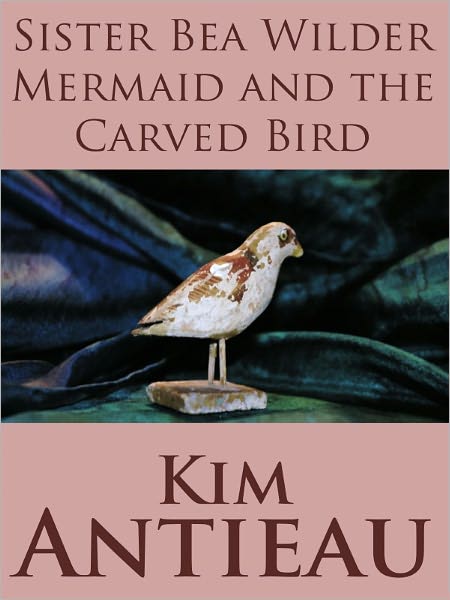Sister Bea Wilder Mermaid and the Carved Bird