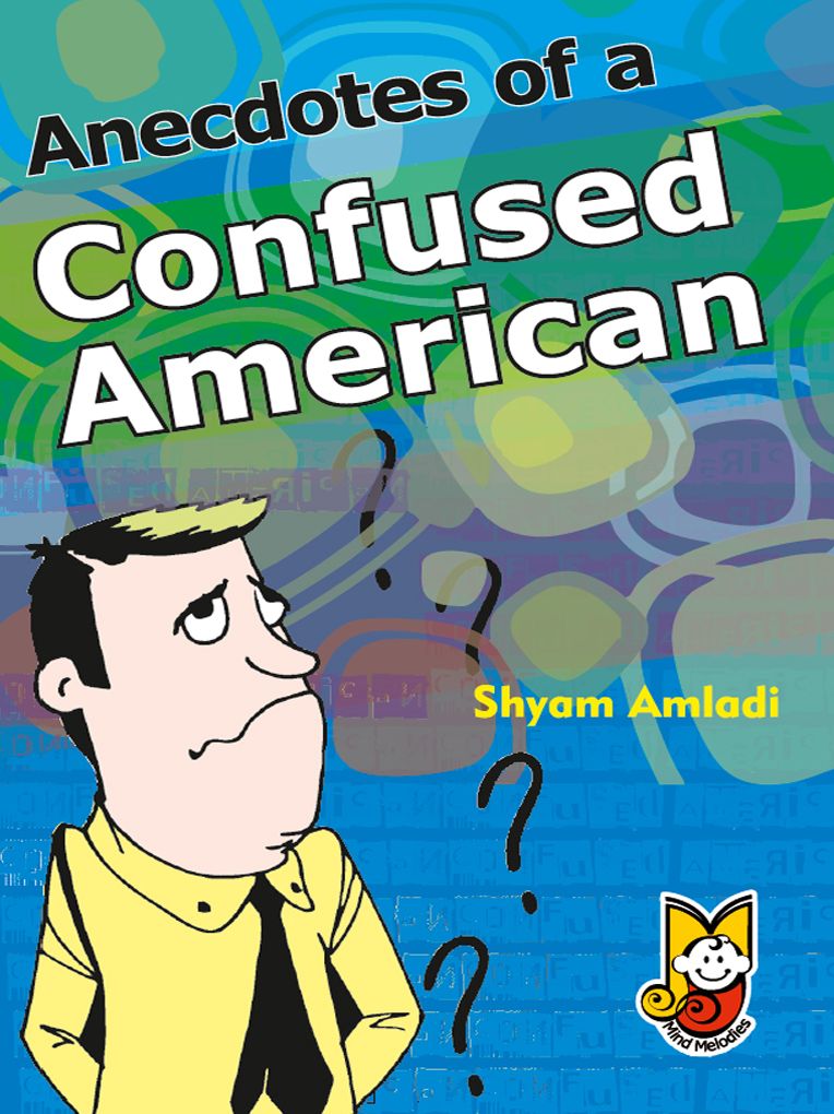 Anecdotes Of A Confused American