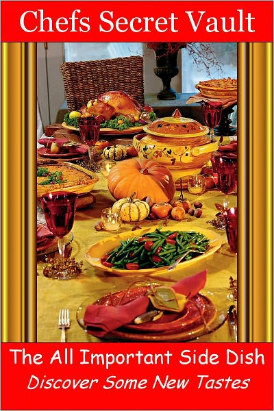 The All Important Side Dish - Discover Some New Tastes