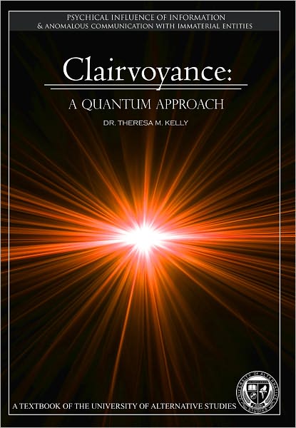Clairvoyance: A Quantum Approach - The Psychical Influence of Information (University Textbook)